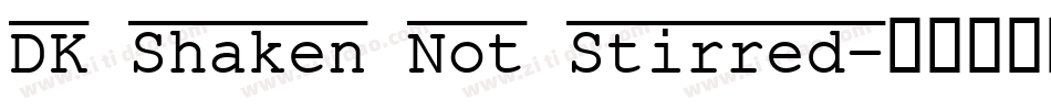 DK Shaken Not Stirred字体转换